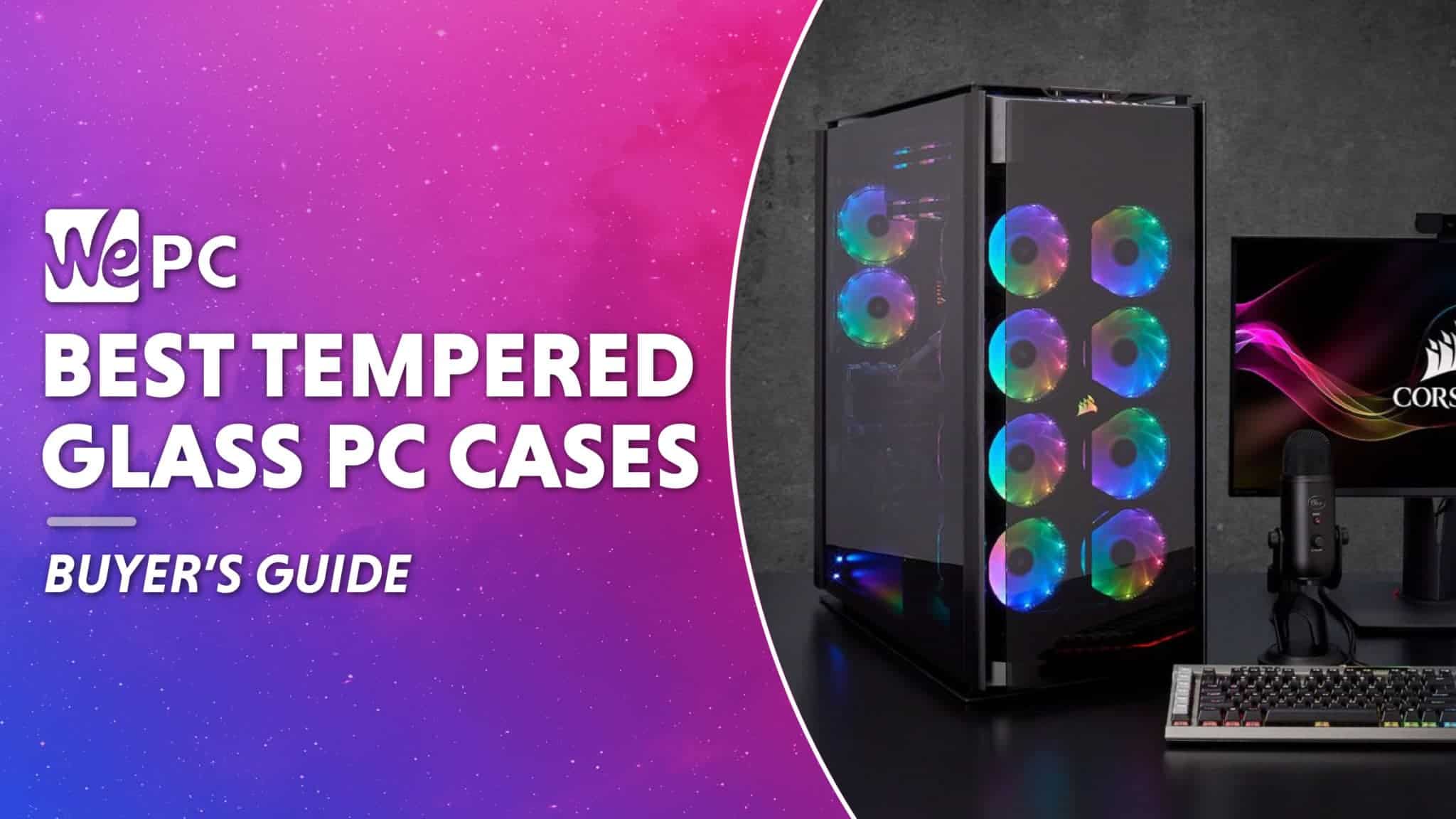 Best Tempered Glass Pc Case 2023 Wepc