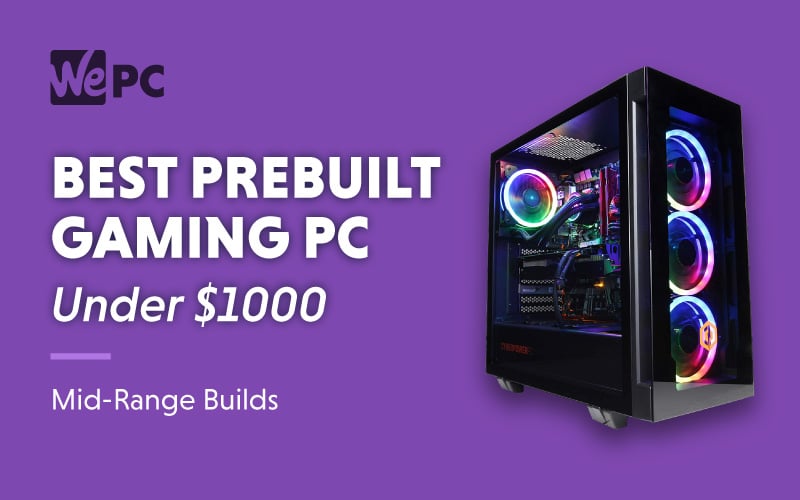 prebuilt gaming PC $1000 in | WePC