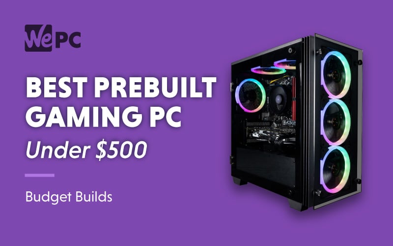 cheap prebuilt gaming PC under $500 in 2023 | WePC