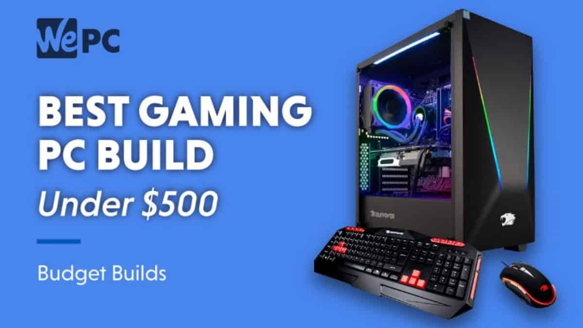 Best budget gaming PC build $500 March 2023