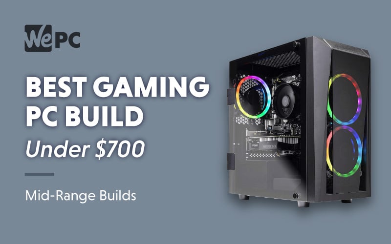 Best $700 Gaming PC in February 2023 | PC Builds &