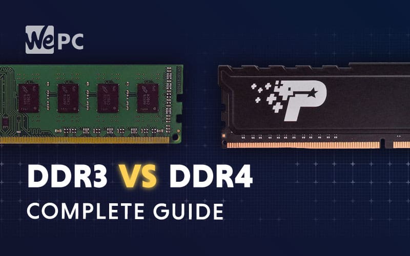 DDR3 vs DDR4 – What's Difference? | 2023 Complete Guide | WePC