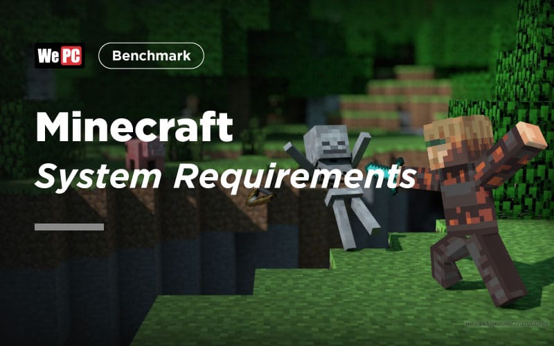 Minecraft System Requirements - WePC.com