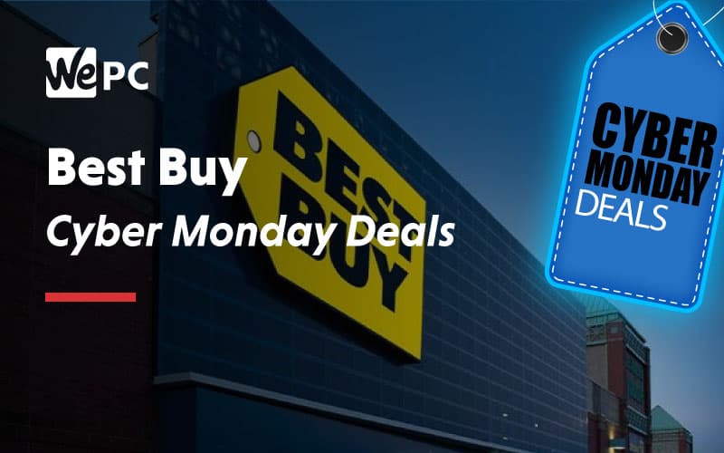 Best Buy Cyber Monday Deals 2020 WePC