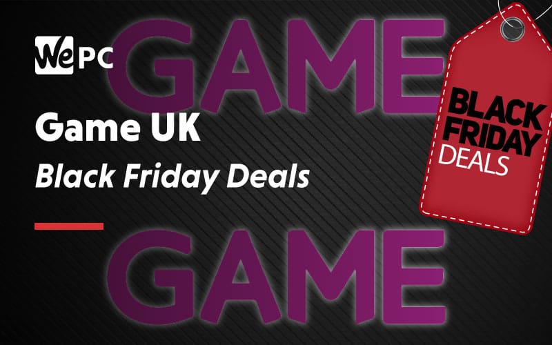 The Best Black Friday GAME Deals - WePC.com