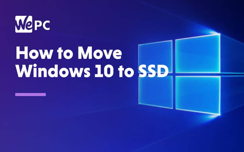 How to Move Windows 10 to New SSD?