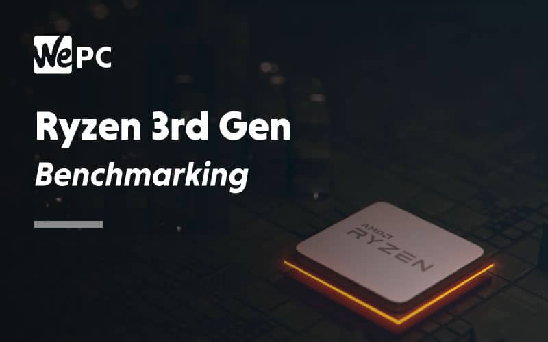 AMD Ryzen Series Gaming Benchmark Review WePC