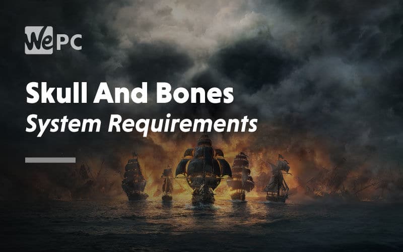 Skull and Bones – Closed Beta 2
