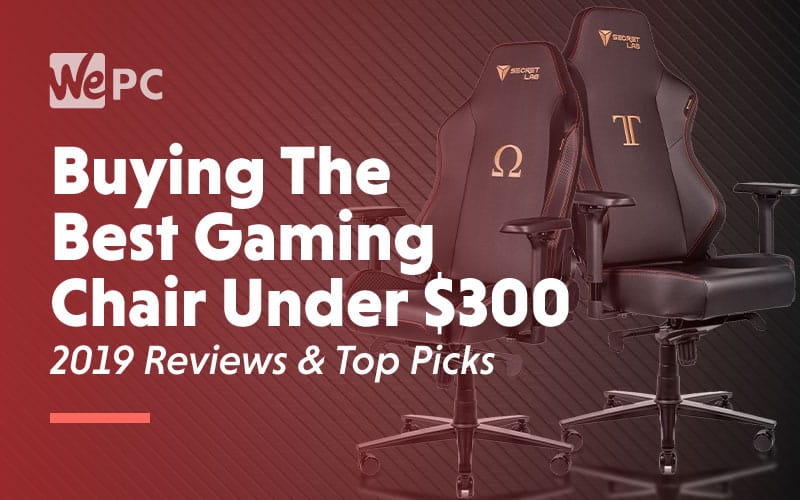 Buying The Best Gaming Chair Under $300 (Updated for 2023)