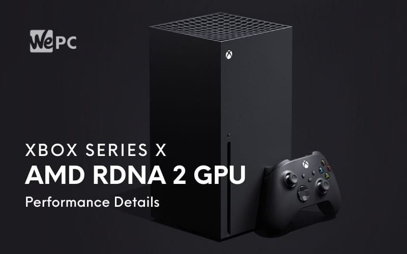 Xbox Series X Teases Amd Rdna 2 Gpu Performance Details Wepc