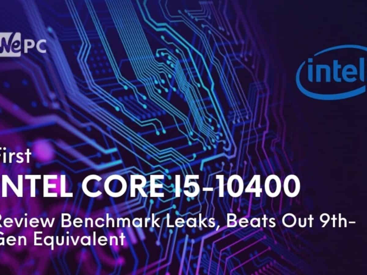 First Intel Core I5 Review Benchmark Leaks Beats Out 9th Gen Equivalent Wepc