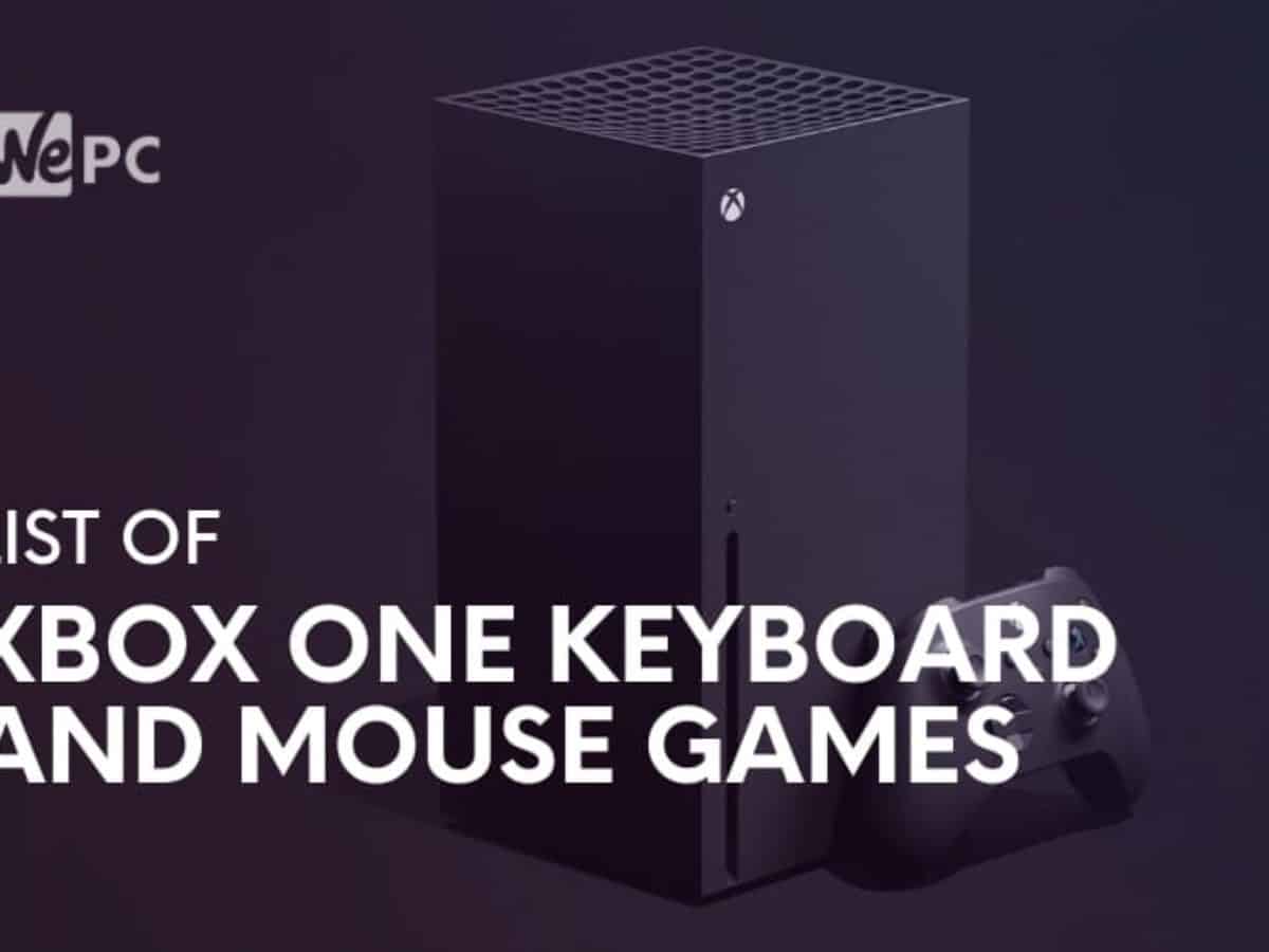 list of xbox one games that support keyboard and mouse 2020