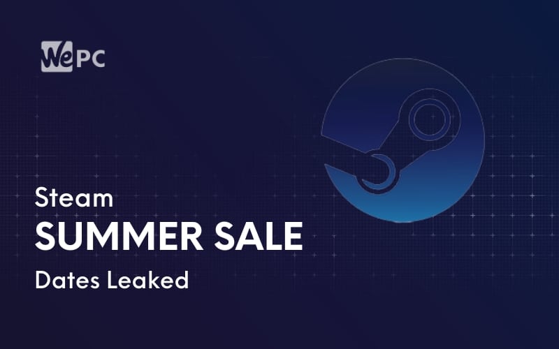Steam Summer Sale Dates Leaked WePC