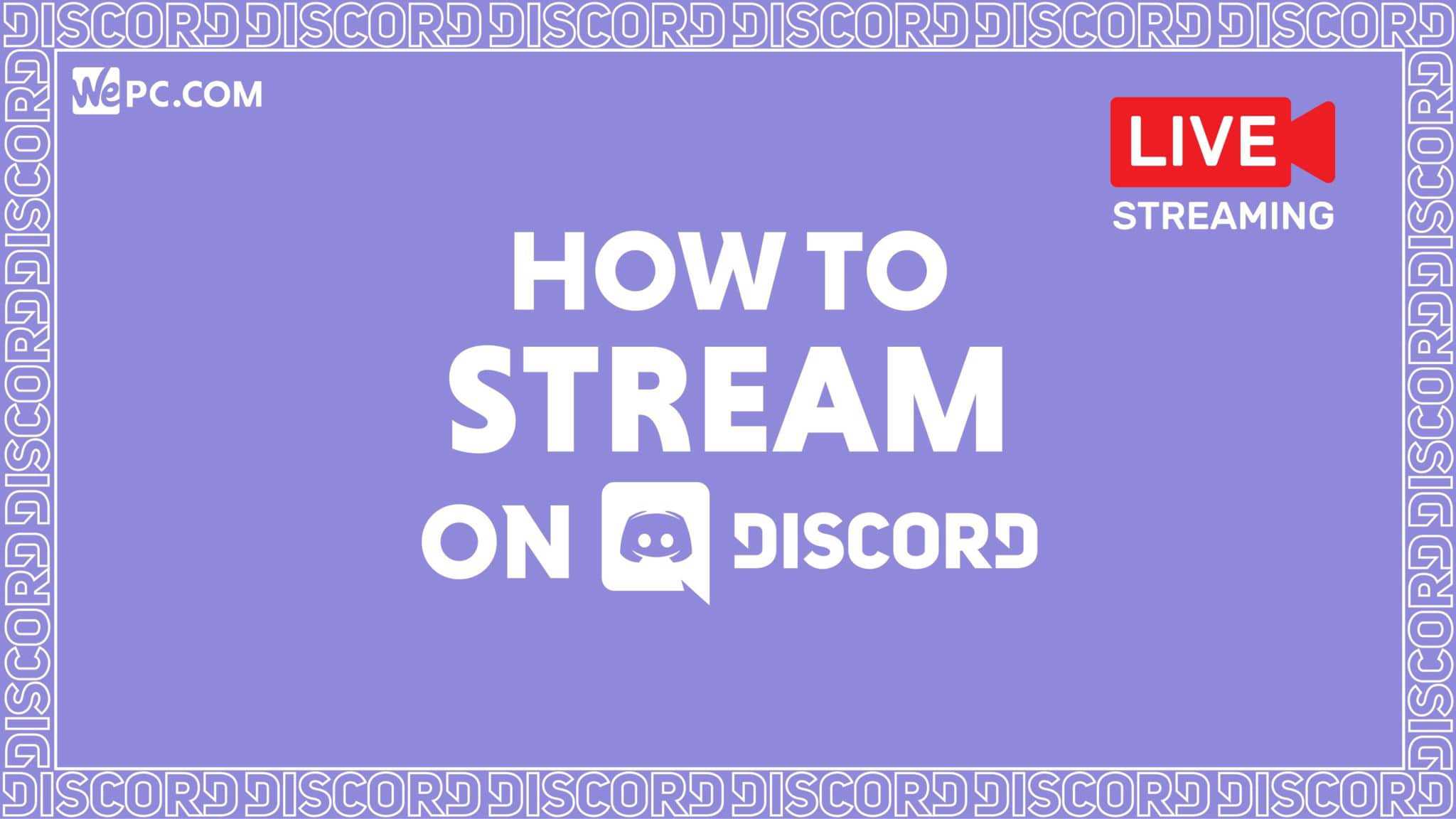 How To Stream On Discord Wepc