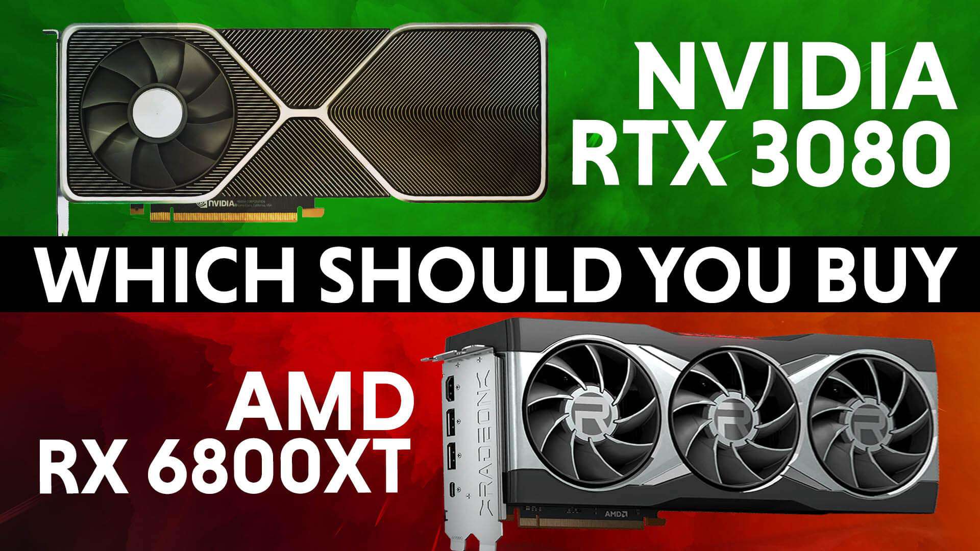 AMD RX 6800 XT vs. Nvidia RTX 3080