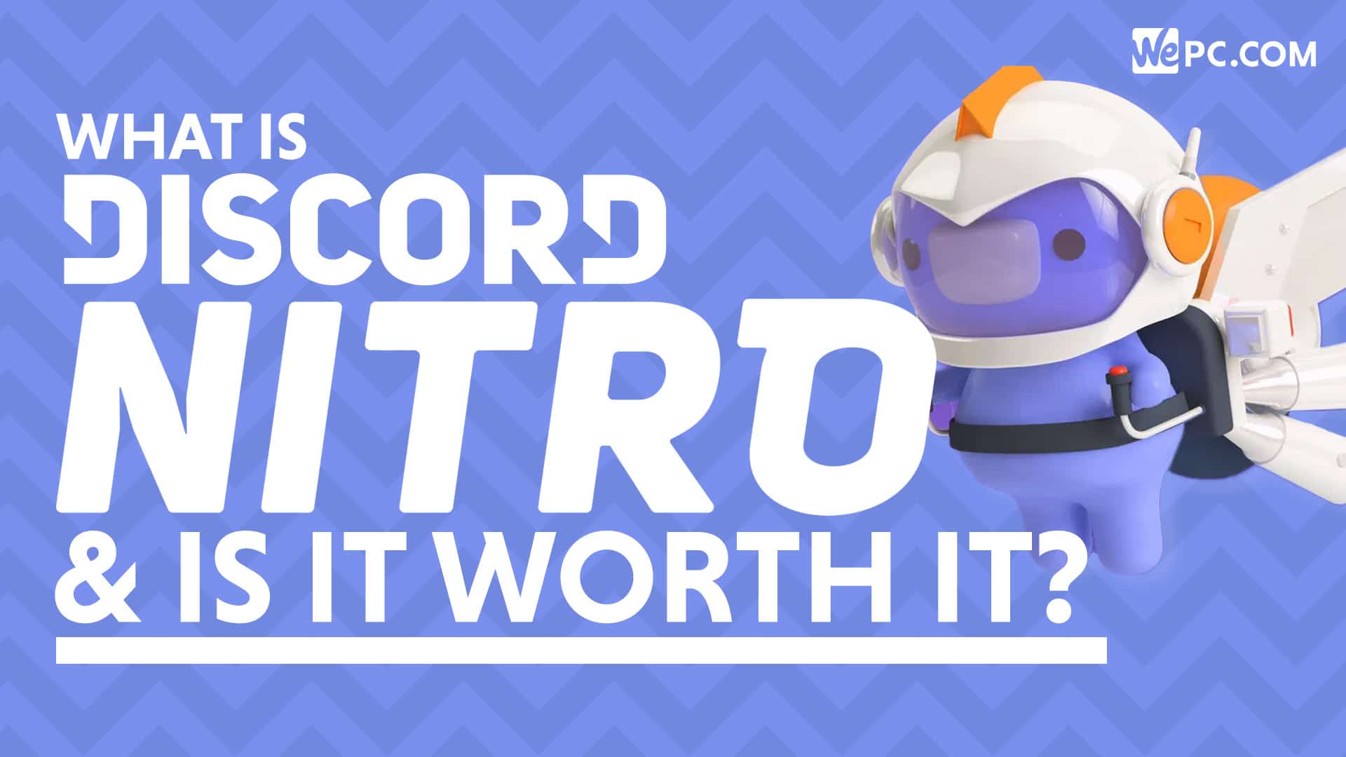 What Is Discord Nitro And Is it Worth It? WePC