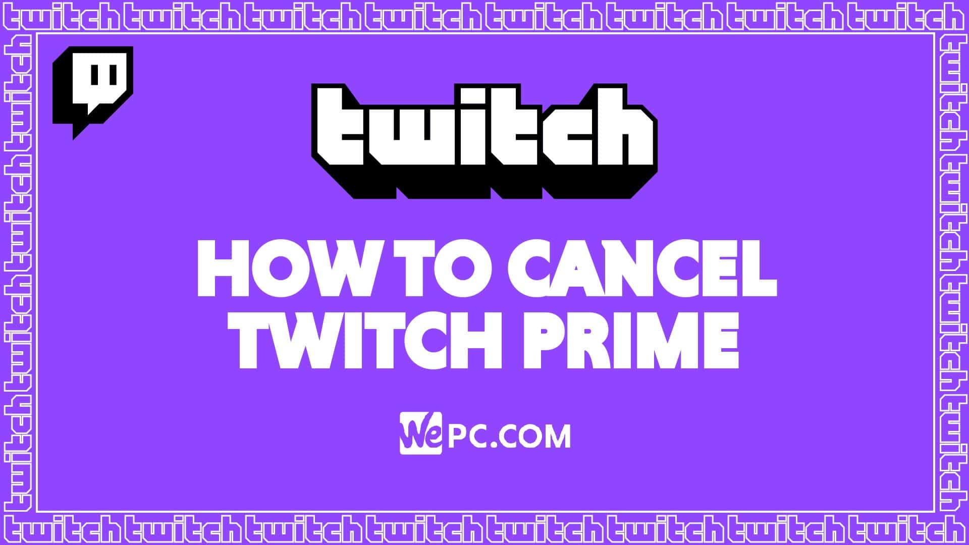 How To Cancel A Twitch Prime Membership Wepc