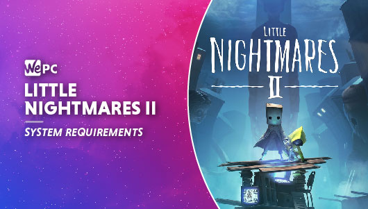 Little Nightmares II System Requirements
