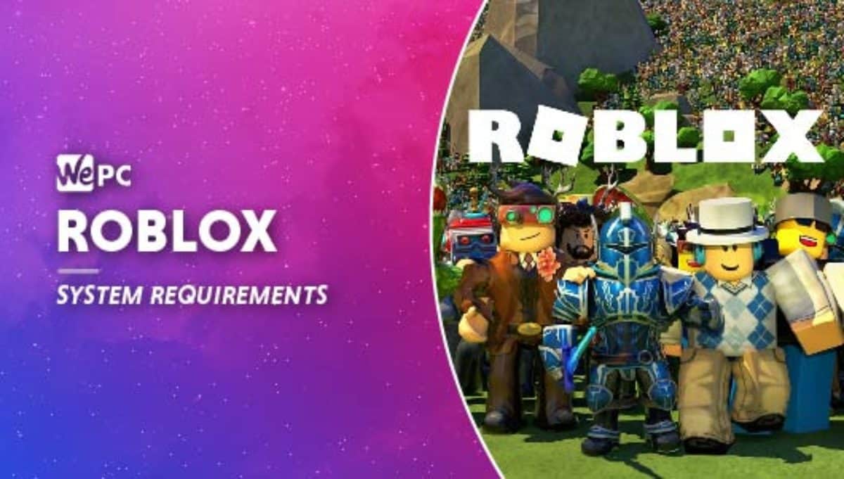 Roblox System Requirements Wepc - what are the minimum requirements for roblox