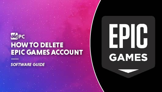 How To Delete Epic Games Account On Pc Wepc
