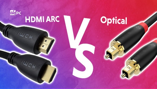 HDMI ARC Vs Optical - Is Best | WePC