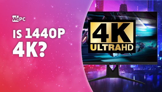 4K vs 1440p monitors: Do you need the extra pixels for gaming?