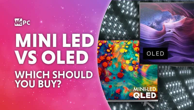 LED vs OLED: Which should you buy? | WePC