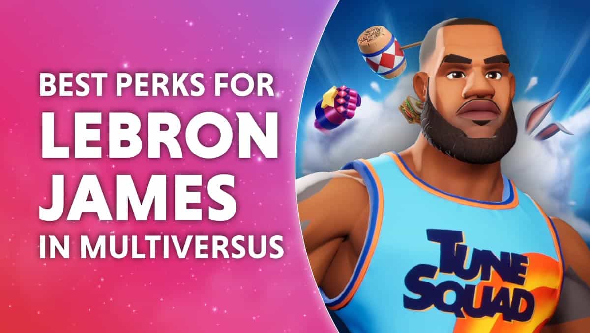 MultiVersus: Best Perks for LeBron James