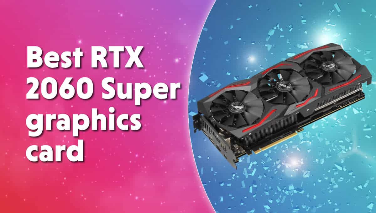 Best Nvidia GeForce RTX 2060 Super graphics card in 2024 WePC